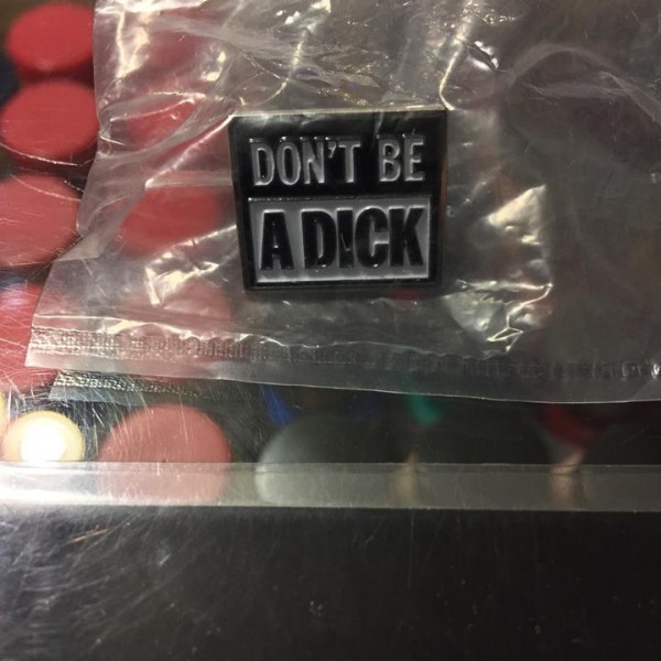 2017 Sup Don't Be A Dick Pin